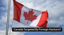 Canada Targeted By Foreign Hackers? | The Threat Report News