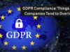 GDPR Compliance: Things that Companies Tend to Overloo