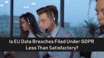 Is EU Data Breaches Filed Under GDPR Less Than Satisfactory? | The Threat Report News