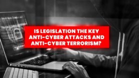Is Legislation The Key Anti-Cyber Attacks and Anti-Cyber Terrorism? | The Threat Report News