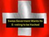 Swiss Goverment Wants Its E-voting to be Hacked | The Threat Report News