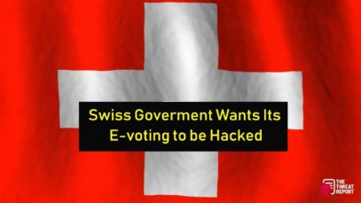 Swiss Goverment Wants Its E-voting to be Hacked | The Threat Report News