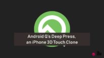Android Q’s Deep Press, an iPhone 3D Touch Clone