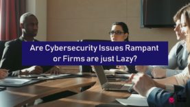 Are Cybersecurity Issues Rampant or Firms are just Lazy? | The Threat Report News