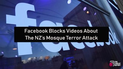 Facebook Blocks 1.2 Million Videos About The NZ’s Mosque Terror Attack
