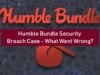 Humble Bundle Security Breach Case – What Went Wrong?