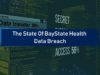 The State Of BayState Health Data Breach | The Threat Report News