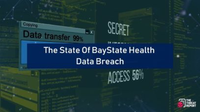 The State Of BayState Health Data Breach | The Threat Report News