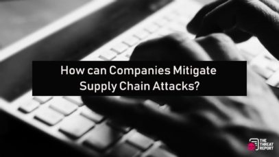How can Companies Mitigate Supply Chain Attacks?