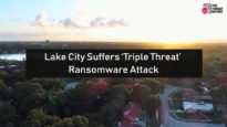 Lake City Suffers ‘Triple Threat’ Ransomware Attack